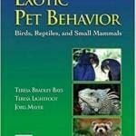 Exotic Pet Behavior: Birds, Reptiles, and Small Mammals 1st Edition PDF