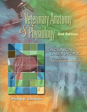 Laboratory Manual for Comparative Veterinary Anatomy & Physiology 2nd Edition