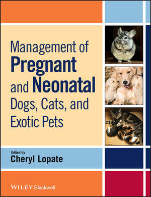 Management of Pregnant and Neonatal Dogs, Cats, and Exotic Pets PDF