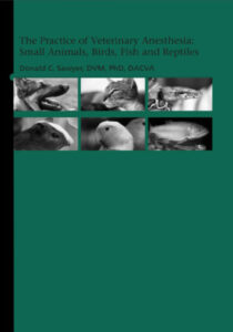 The Practice of Veterinary Anesthesia: Small Animals, Birds, Fish and Reptiles PDF