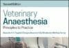 Veterinary Anaesthesia: Principles to Practice 2nd Edition PDF