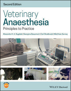 Veterinary Anaesthesia: Principles to Practice 2nd Edition