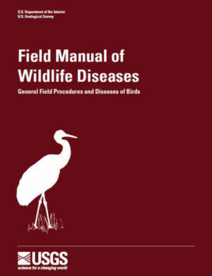 Field Manual of Wildlife Diseases General Field Procedures and Diseases of Birds Information and Technology Report