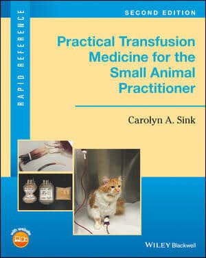 Practical Transfusion Medicine for the Small Animal Practitioner 2nd Edition PDF