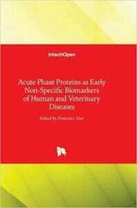 Acute Phase Proteins as Early Non-Specific Biomarkers of Human and Veterinary Diseases PDF