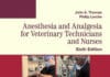 Anesthesia and Analgesia for Veterinary Technicians 6th Edition