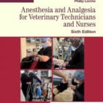 Anesthesia and Analgesia for Veterinary Technicians 6th Edition