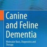 Canine and Feline Dementia: Molecular Basis, Diagnostics and Therapy PDF