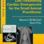 Life-Threatening Cardiac Emergencies for the Small Animal Practitioner PDF