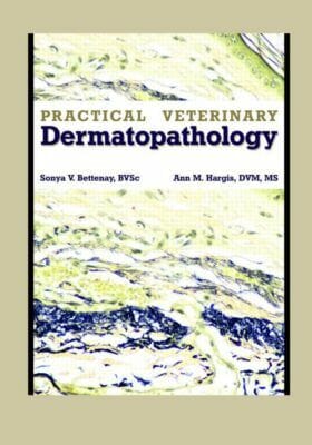 Practical Veterinary Dermatopathology 1 Practical Veterinary Dermatopathology PDF