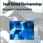 Small Animal Theriogenology The Practical Veterinarian By Margaret V. Root Kustritz