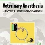 Veterinary Anesthesia The Practical Veterinarian PDF By Janyce L. Cornick-Seahorn