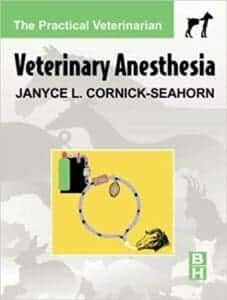 Veterinary Anesthesia The Practical Veterinarian PDF By Janyce L. Cornick-Seahorn