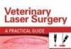 Veterinary Laser Surgery: A Practical Guide PDF