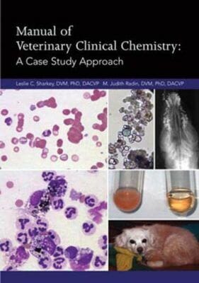 Manual of Veterinary Clinical Chemistry, A Case Study Approach