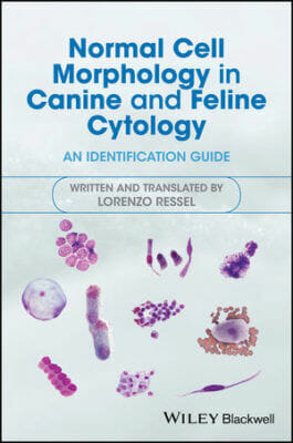 Normal Cell Morphology in Canine and Feline Cytology: An Identification Guide