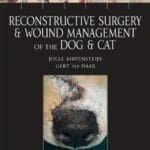Reconstructive Surgery and Wound Management of the Dog and Cat Book PDF