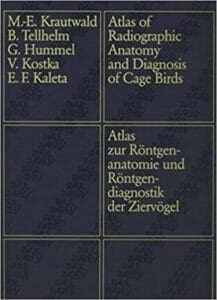 Atlas of Radiographic Anatomy and Diagnosis of Cage Birds PDF Atlas of Radiographic Anatomy and Diagnosis of Cage Birds pdf