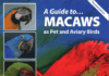 A Guide to Macaws As Pet and Aviary Birds pdf
