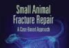 Small Animal Fracture Repair: A Case-Based Approach