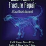 Small Animal Fracture Repair: A Case-Based Approach