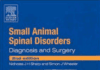 Small Animal Spinal Disorders: Diagnosis and Surgery 2nd Edition PDF
