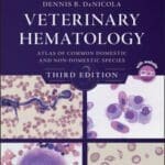 Veterinary Hematology: Atlas of Common Domestic and Non-Domestic Species 3rd Edition PDF