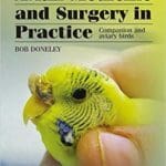 Avian Medicine and Surgery in Practice Companion and Aviary Birds PDF By Bob Doneley