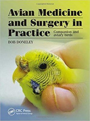 Avian Medicine and Surgery in Practice Companion and Aviary Birds