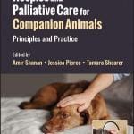 Hospice and Palliative Care for Companion Animals: Principles and Practice, 2nd Edition
