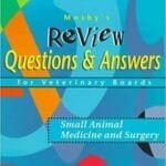 Mosby’s Review Questions and Answers For Veterinary Boards: Small Animal Medicine and Surgery 2nd Edition PDF