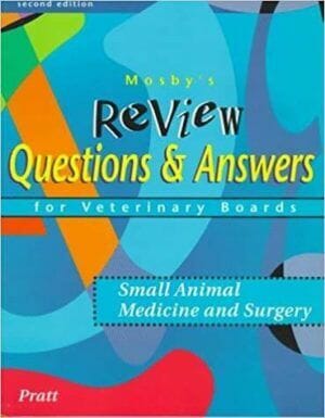Mosby’s Review Questions and Answers For Veterinary Boards: Small Animal Medicine and Surgery, 2nd Edition