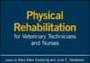 Physical Rehabilitation for Veterinary Technicians and Nurses By Mary Ellen Goldberg and Julia E. Tomlinson