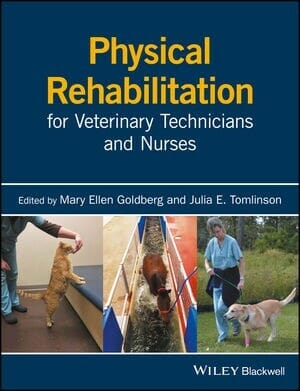 Physical Rehabilitation for Veterinary Technicians and Nurses By Mary Ellen Goldberg and Julia E. Tomlinson