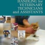 Restraint & Handling for Veterinary Technicians & Assistants pdf