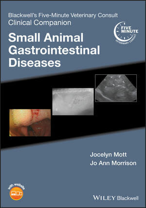 Blackwell’s Five-Minute Veterinary Consult Clinical Companion, Small Animal Gastrointestinal Diseases