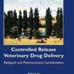 Controlled Release Veterinary Drug Delivery: Biological and Pharmaceutical Considerations By M.J. Rathbone and R. Gurny