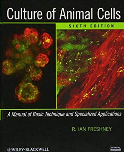 Culture of Animal Cells: A Manual of Basic Technique and Specialized Applications 6th Edition PDF