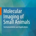 Molecular Imaging of Small Animals Instrumentation and Applications pdf