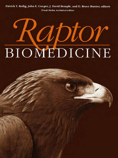  Raptor Biomedicine By Patrick T. Redig, John E. Cooper, J. David Remple and D. Bruce Hunter