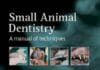 Small Animal Dentistry: A Manual of Techniques PDF