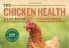 The Chicken Health Handbook, 2nd Edition: A Complete Guide to Maximizing Flock Health and Dealing with Disease PDF