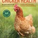 The Chicken Health Handbook, 2nd Edition: A Complete Guide to Maximizing Flock Health and Dealing with Disease PDF