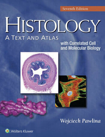 Histology: A Text and Atlas: With Correlated Cell and Molecular Biology 7th Edition