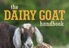 the dairy goat handbook for backyard homestead and small farm pdf By Ann Starbard