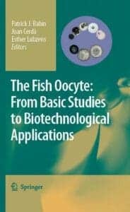 The Fish Oocyte From Basic Studies to Biotechnological Applications pdf