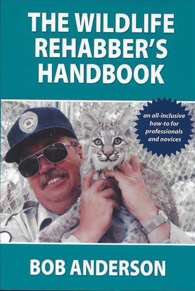 The Wildlife Rehabber's Handbook PDF By Bob Anderson