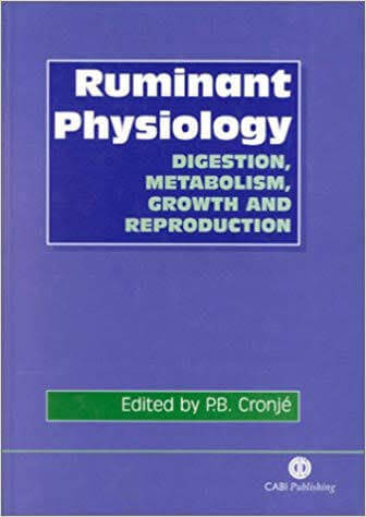 Ruminant Physiology: Digestion, Metabolism, Growth and Reproduction