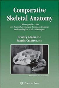 omparative Skeletal Anatomy: A Photographic Atlas for Medical Examiners, Coroners, Forensic Anthropologists, and Archaeologists PDF By Bradley J. Adams and Pam J Crabtree