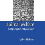 Animal Welfare: Limping Towards Eden Animal Welfare Limping Towards Eden by John Webster book cover